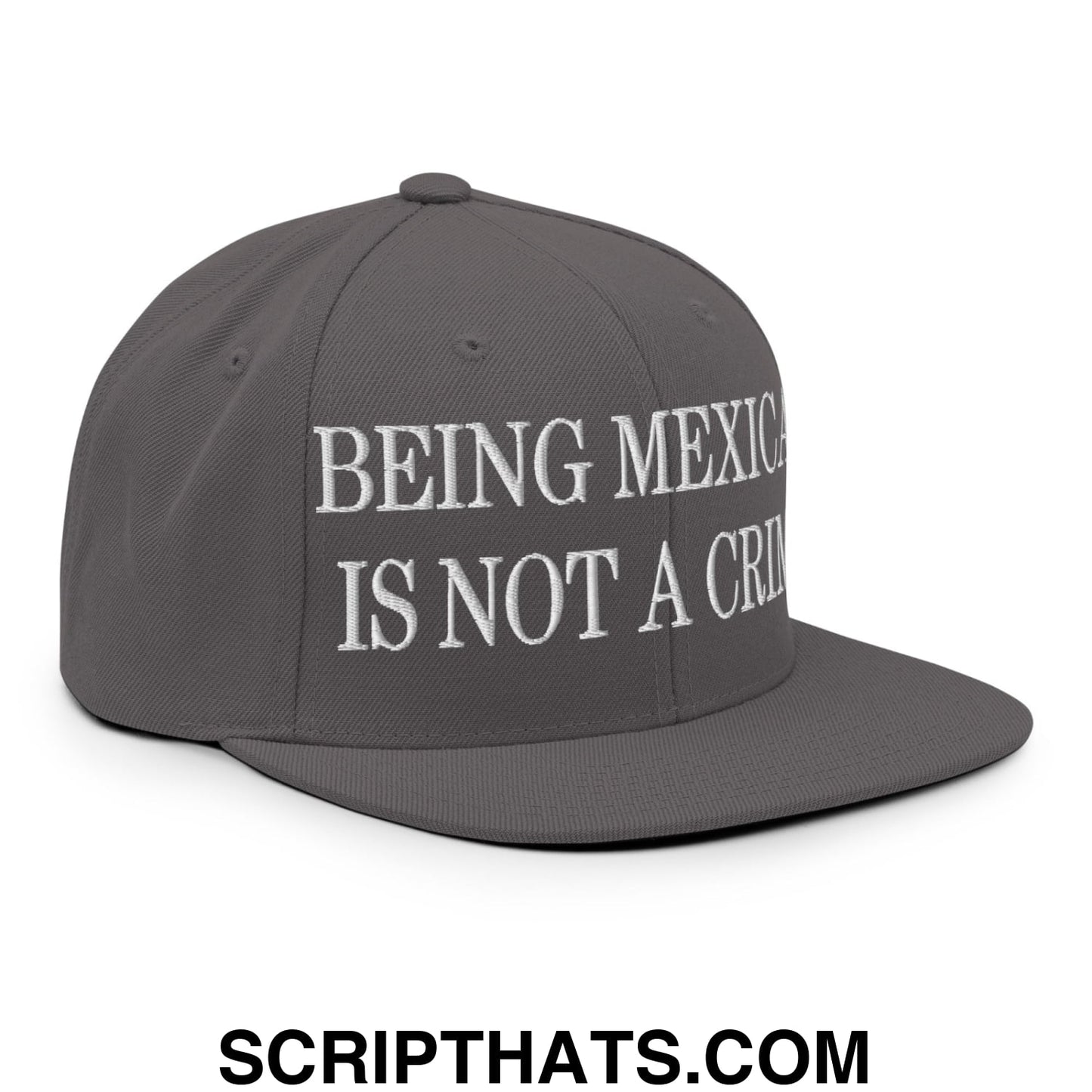 Being Mexican is not a Crime Embroidered Flat Bill Brim Snapback Hat Dark Grey