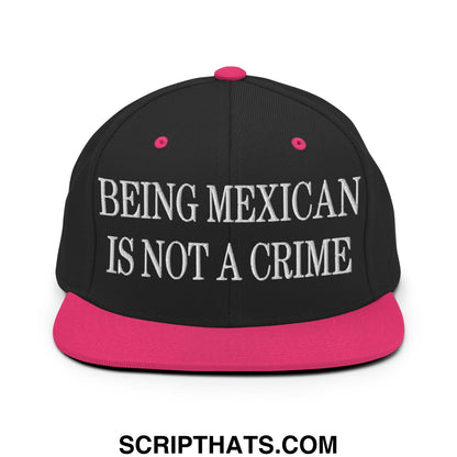 Being Mexican is not a Crime Embroidered Flat Bill Brim Snapback Hat Black Neon Pink