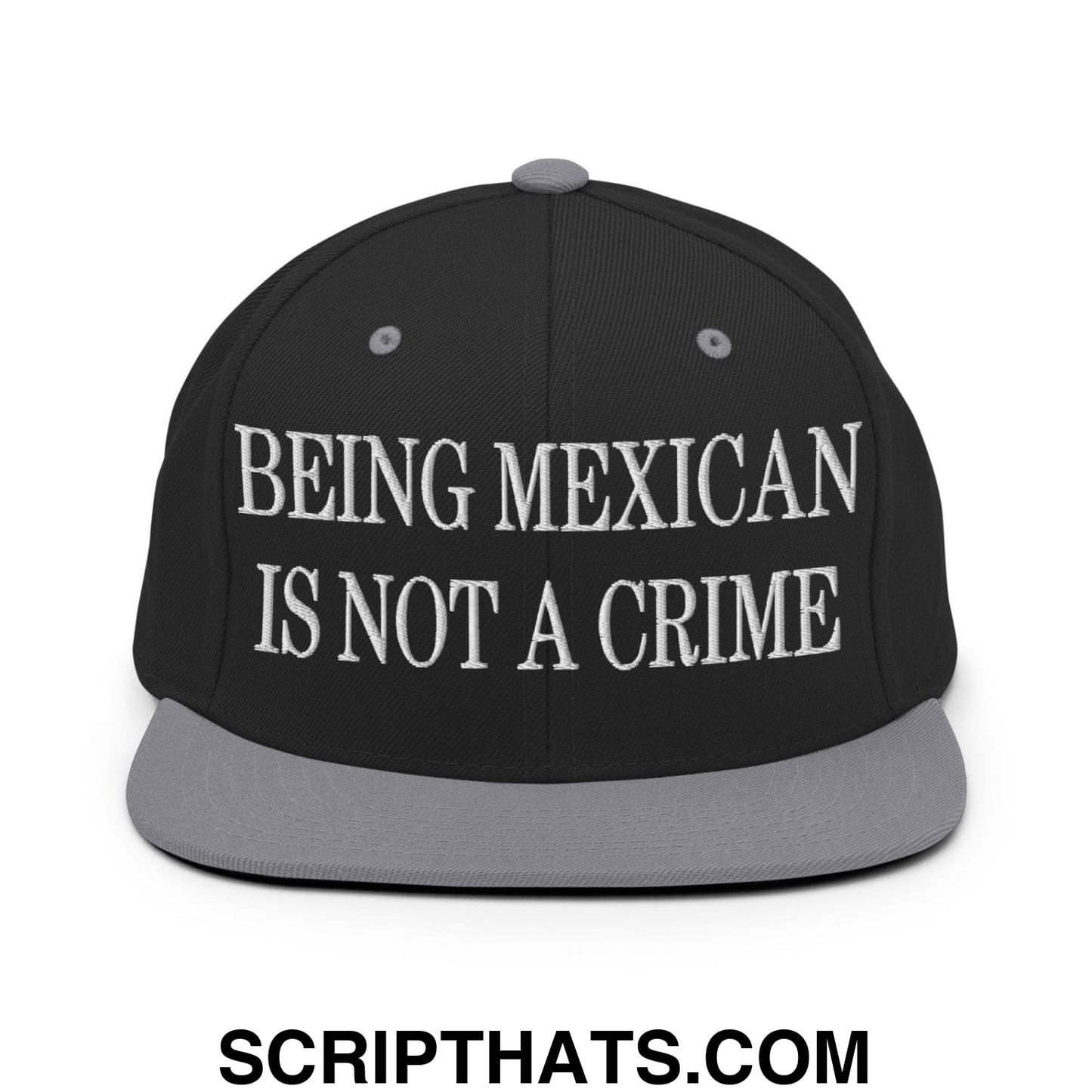 Being Mexican is not a Crime Embroidered Flat Bill Brim Snapback Hat Black Silver