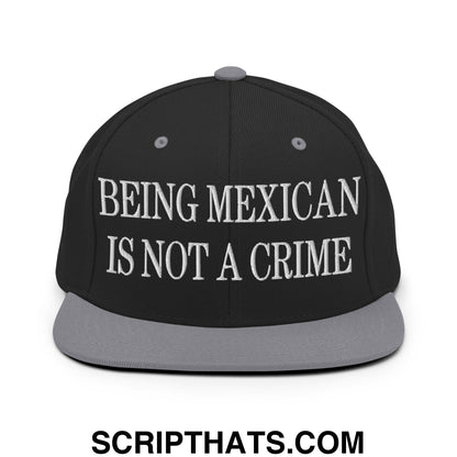 Being Mexican is not a Crime Embroidered Flat Bill Brim Snapback Hat Black Silver