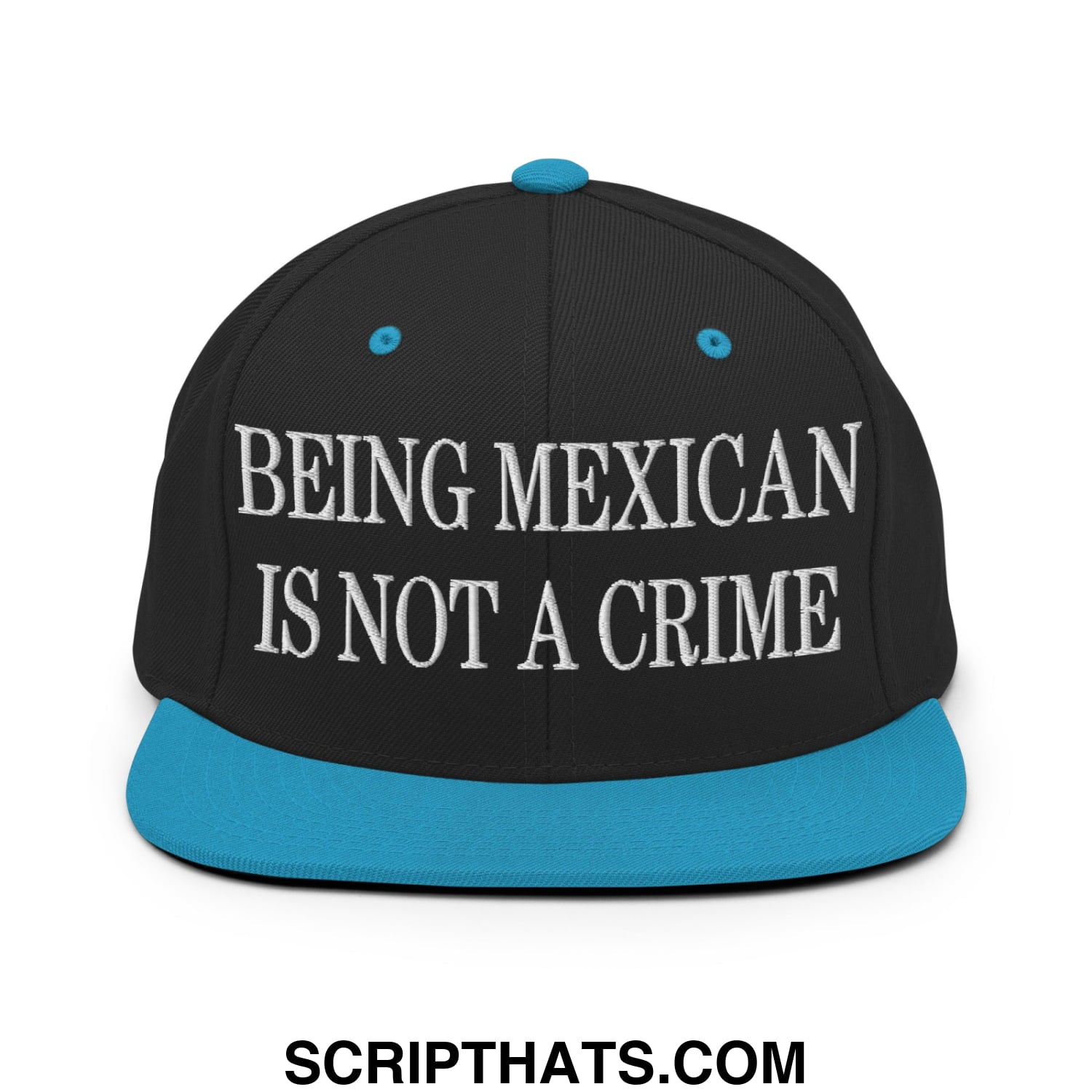 Being Mexican is not a Crime Embroidered Flat Bill Brim Snapback Hat Black Teal