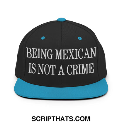 Being Mexican is not a Crime Embroidered Flat Bill Brim Snapback Hat Black Teal