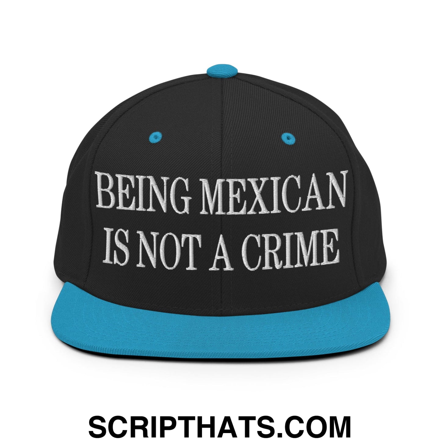 Being Mexican is not a Crime Embroidered Flat Bill Brim Snapback Hat Black Teal