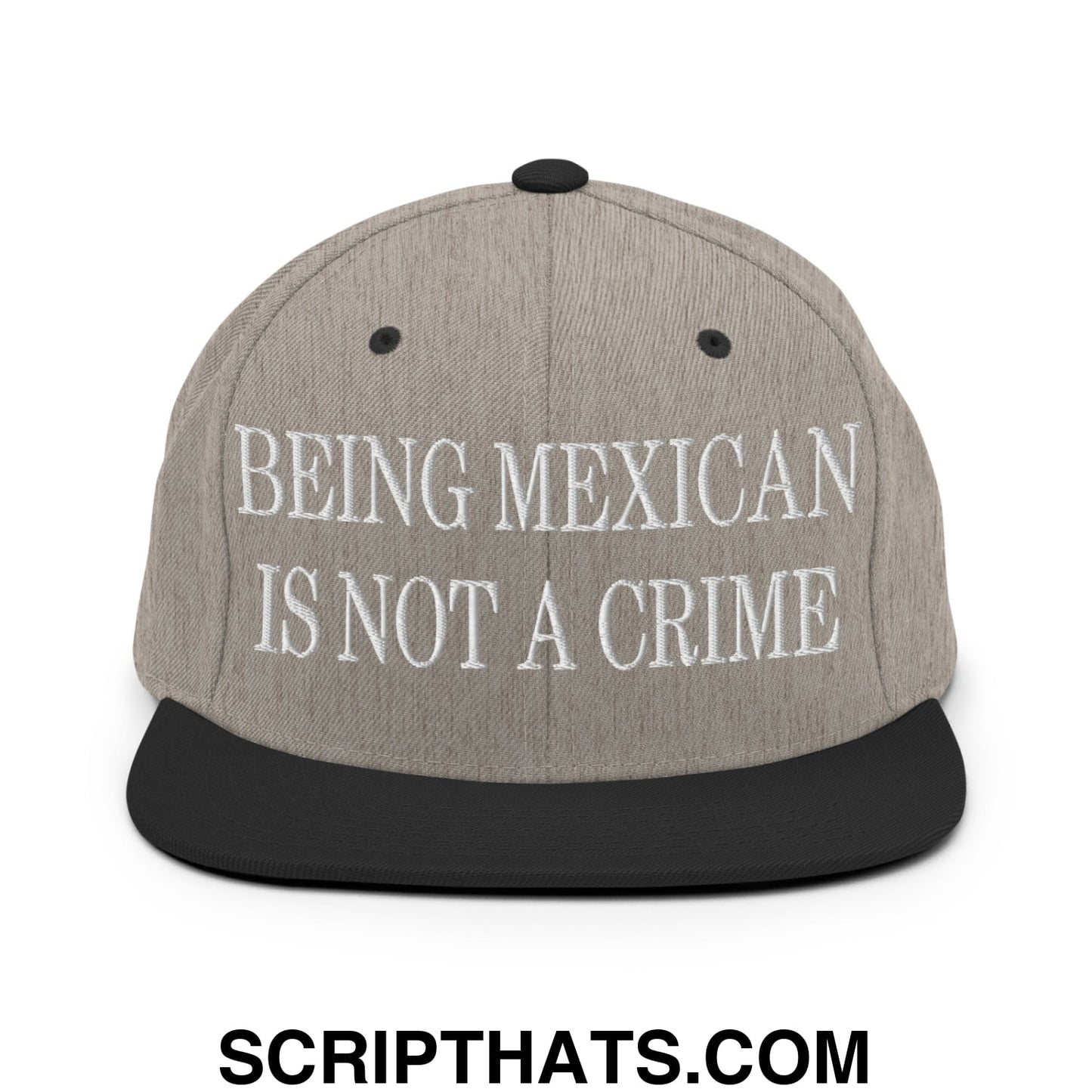 Being Mexican is not a Crime Embroidered Flat Bill Brim Snapback Hat Heather Black