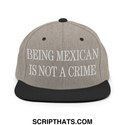 Being Mexican is not a Crime Embroidered Flat Bill Brim Snapback Hat Heather Black