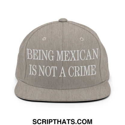 Being Mexican is not a Crime Embroidered Flat Bill Brim Snapback Hat Heather Grey
