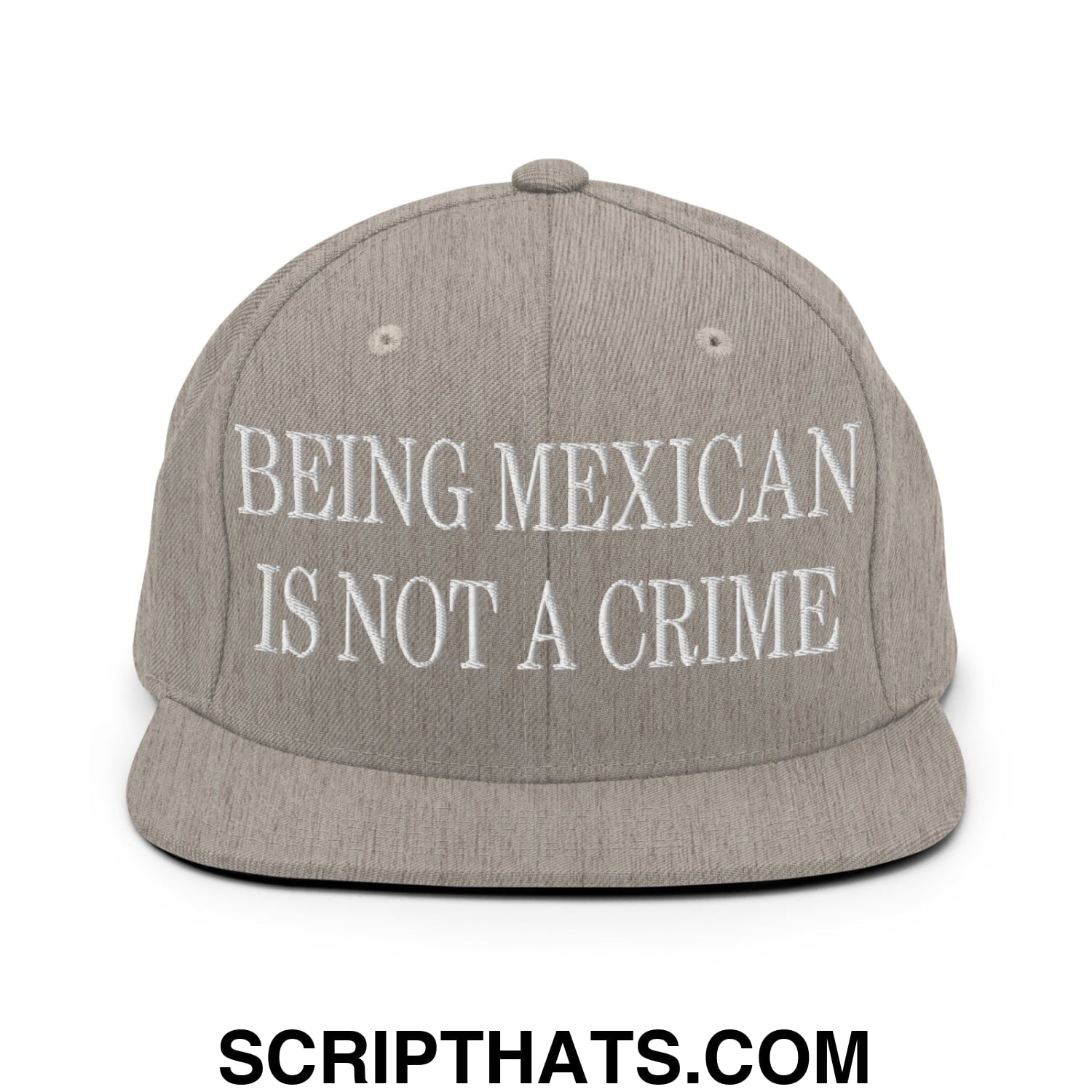Being Mexican is not a Crime Embroidered Flat Bill Brim Snapback Hat Heather Grey
