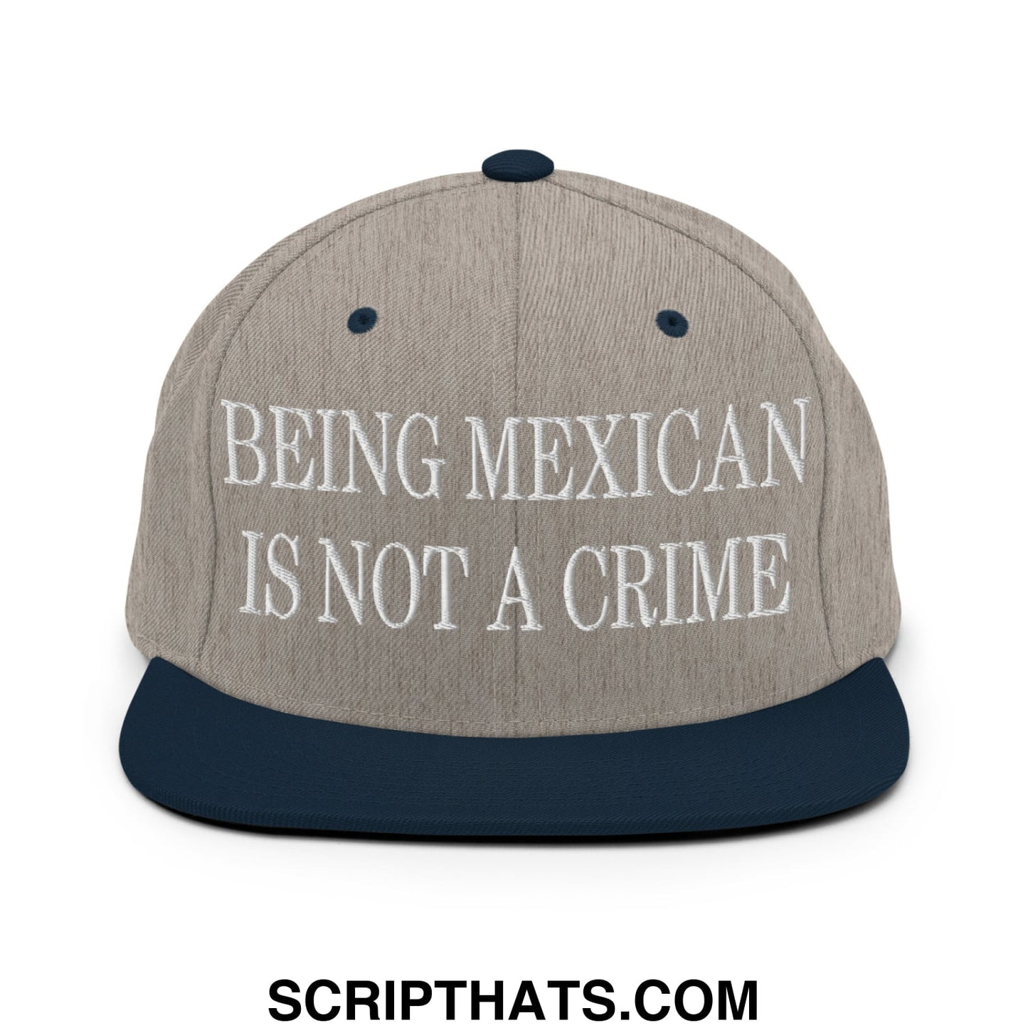 Being Mexican is not a Crime Embroidered Flat Bill Brim Snapback Hat Heather Grey Navy
