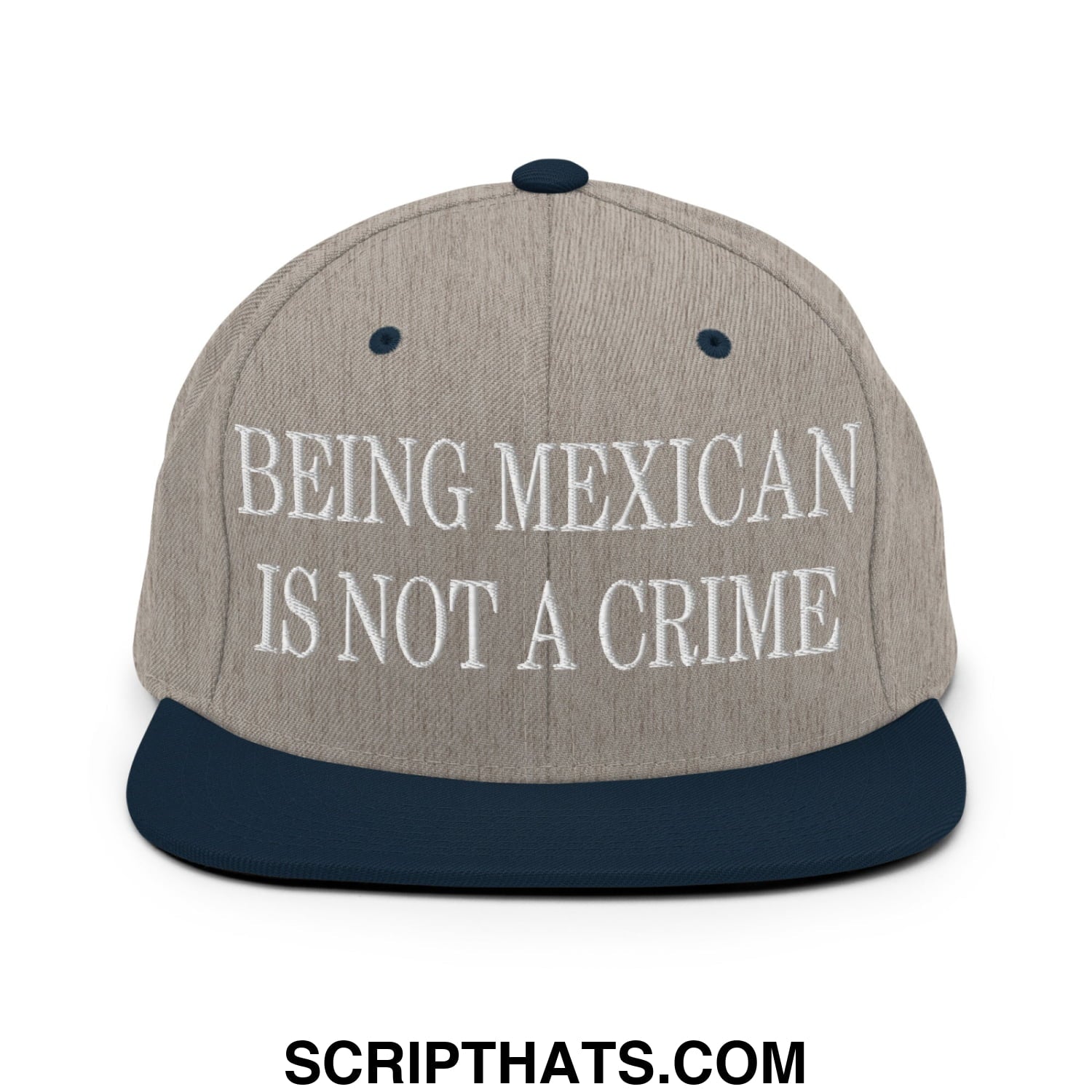 Being Mexican is not a Crime Embroidered Flat Bill Brim Snapback Hat Heather Grey Navy