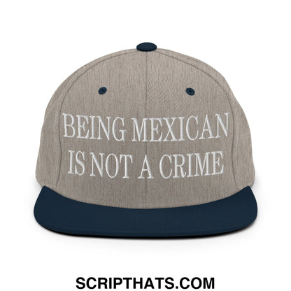 Being Mexican is not a Crime Embroidered Flat Bill Brim Snapback Hat Heather Grey Navy