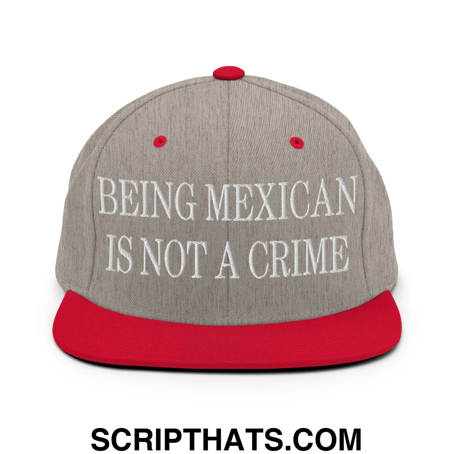 Being Mexican is not a Crime Embroidered Flat Bill Brim Snapback Hat Heather Grey Red