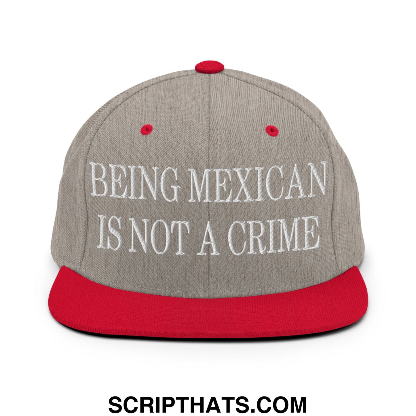 Being Mexican is not a Crime Embroidered Flat Bill Brim Snapback Hat Heather Grey Red