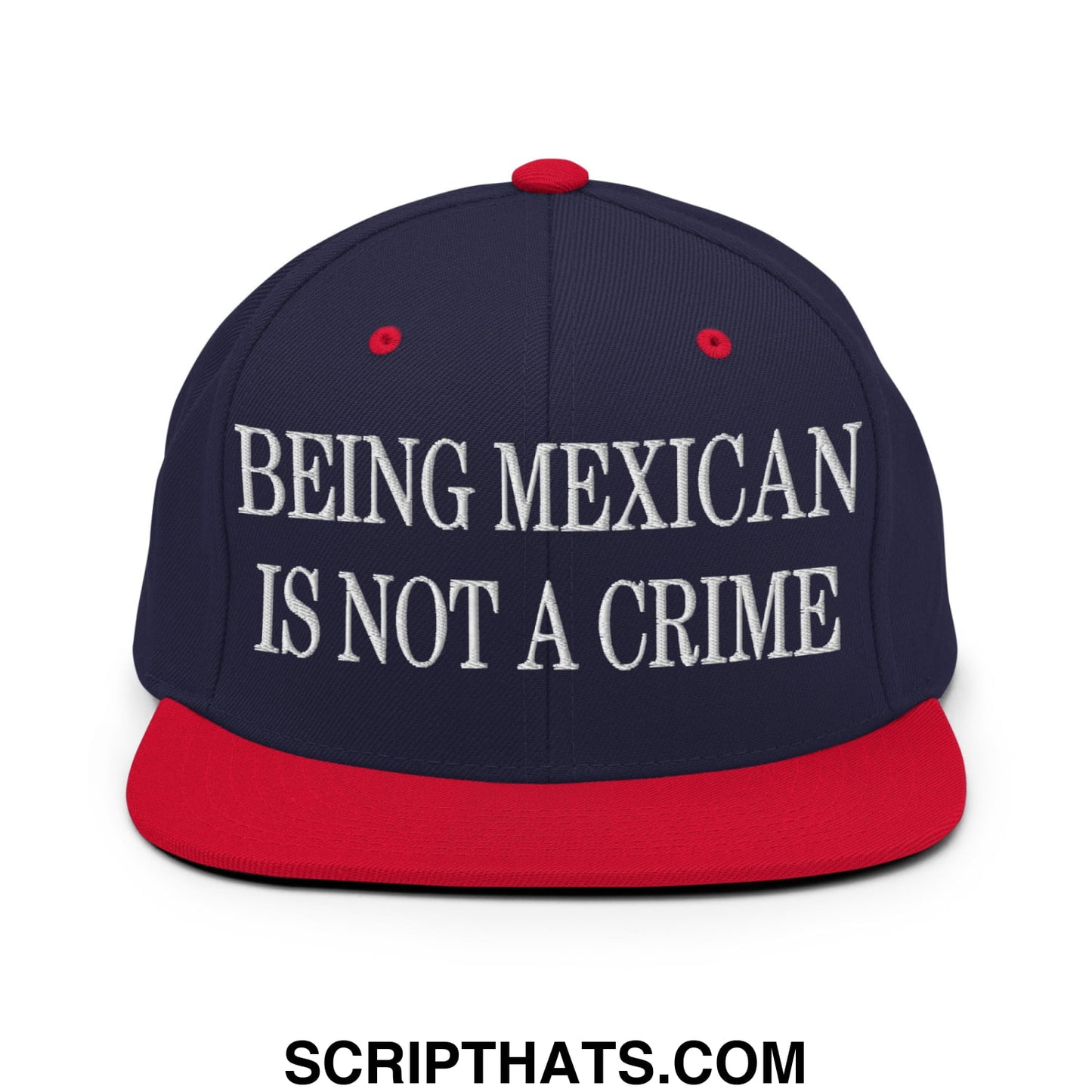 Being Mexican is not a Crime Embroidered Flat Bill Brim Snapback Hat Navy Red