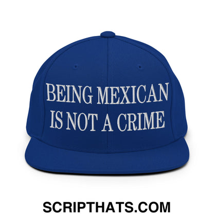 Being Mexican is not a Crime Embroidered Flat Bill Brim Snapback Hat Royal Blue