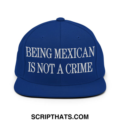 Being Mexican is not a Crime Embroidered Flat Bill Brim Snapback Hat Royal Blue