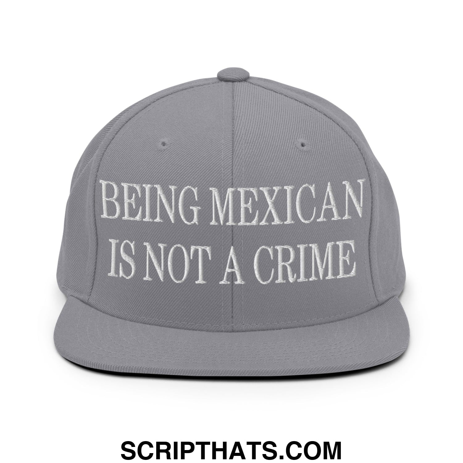 Being Mexican is not a Crime Embroidered Flat Bill Brim Snapback Hat Silver