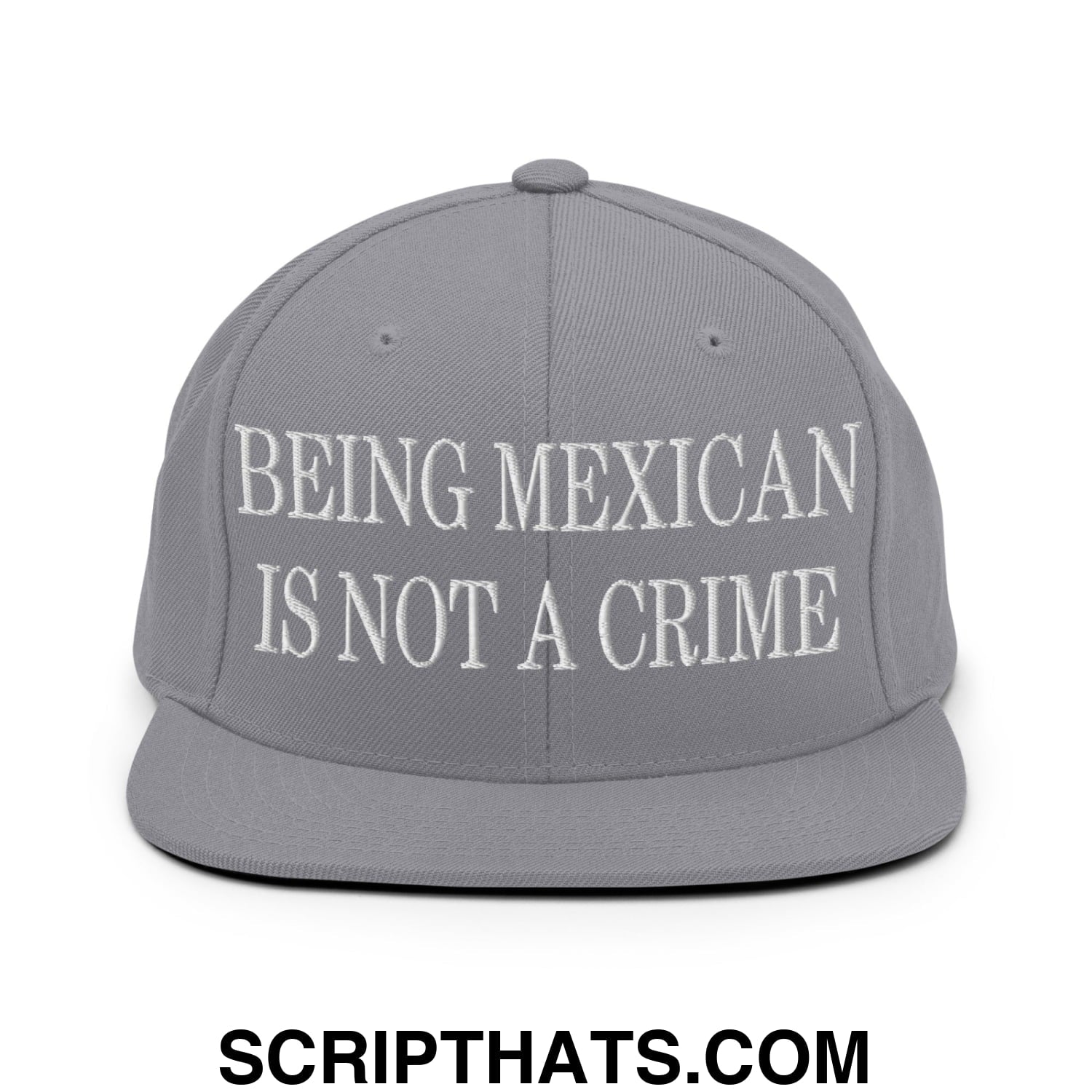 Being Mexican is not a Crime Embroidered Flat Bill Brim Snapback Hat Silver