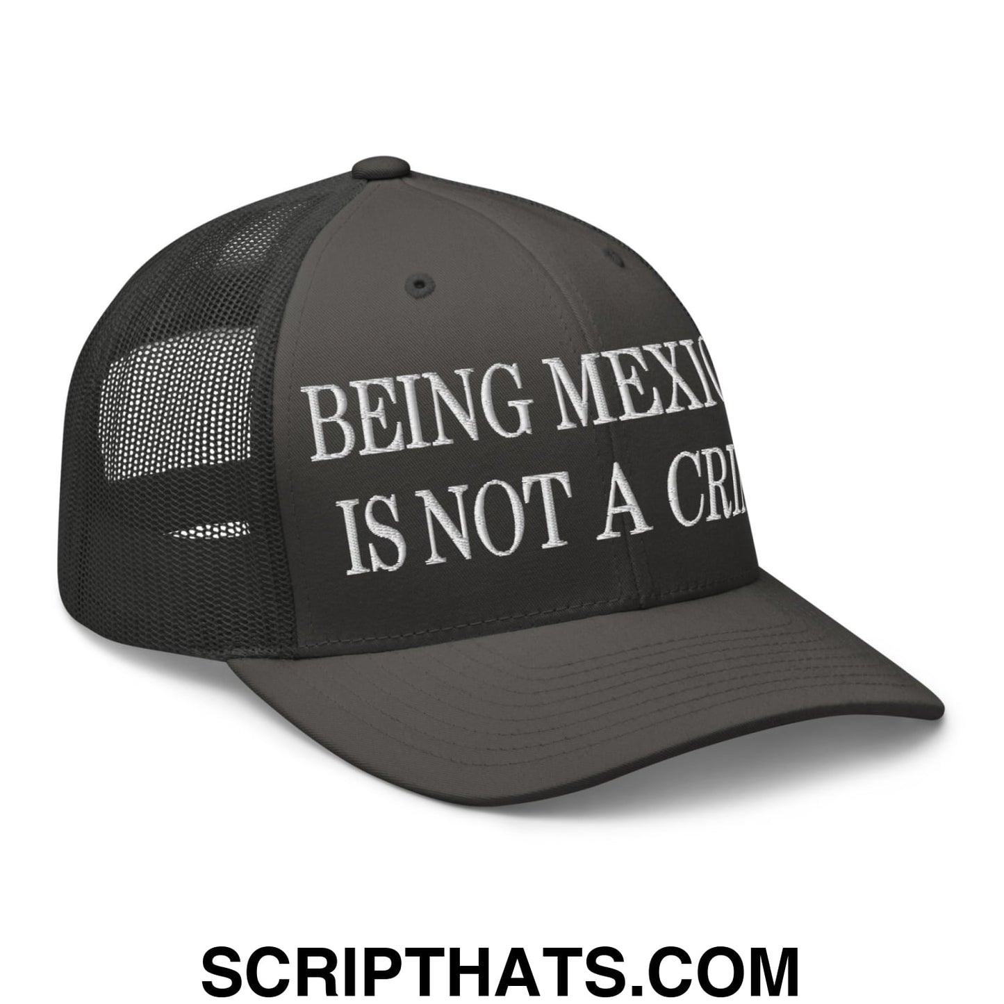 Being Mexican is not a Crime Embroidered Mesh Trucker Hat Charcoal