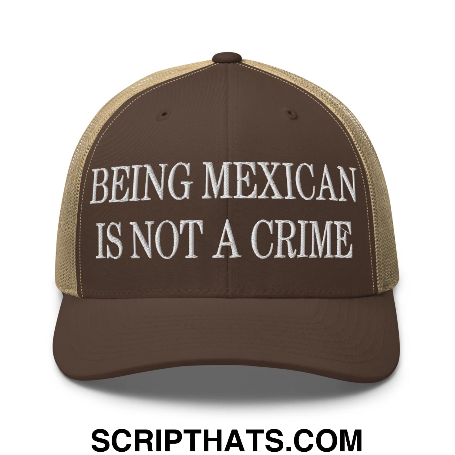 Being Mexican is not a Crime Embroidered Mesh Trucker Hat Brown Khaki