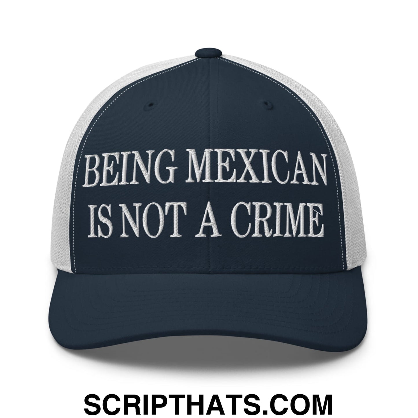 Being Mexican is not a Crime Embroidered Mesh Trucker Hat Navy White