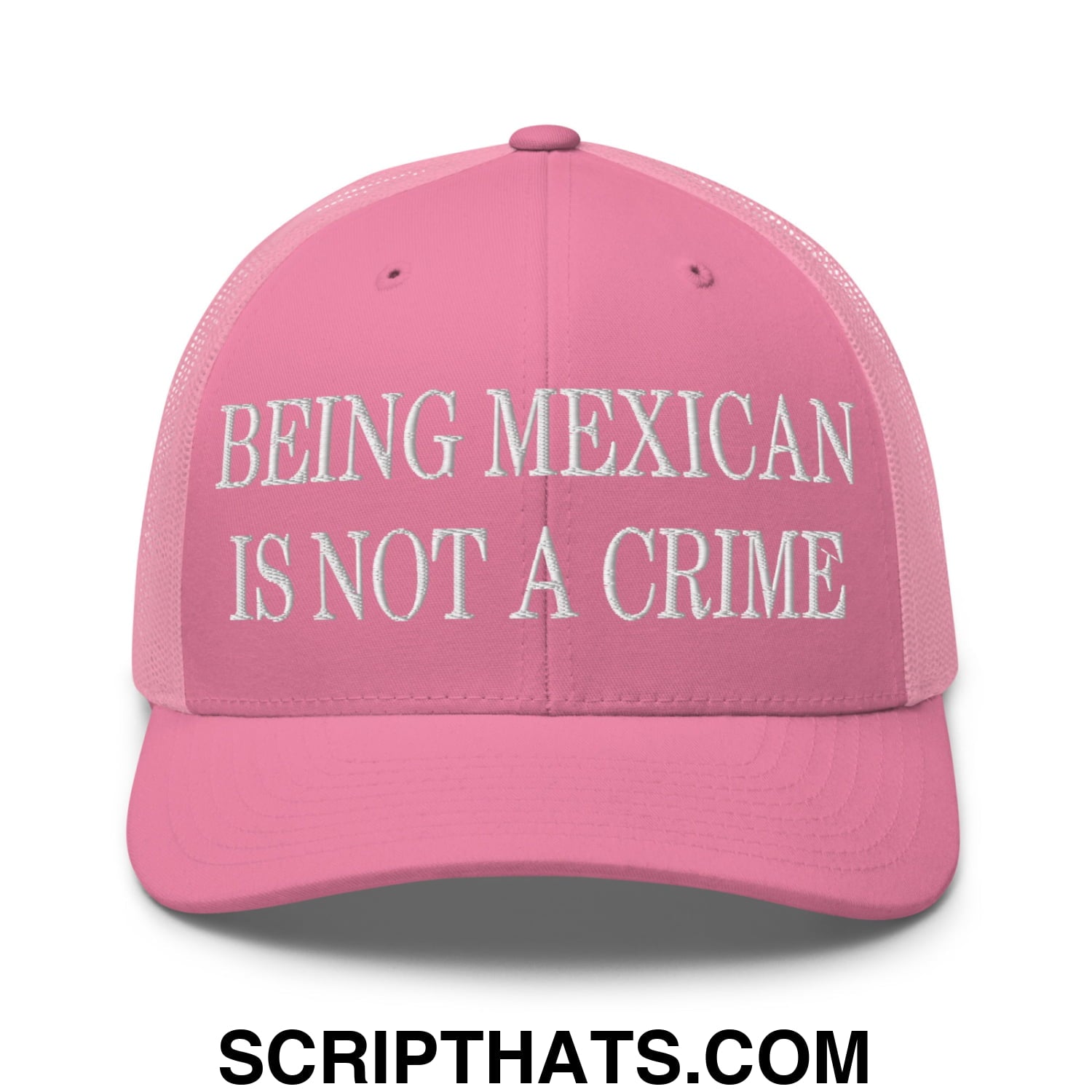 Being Mexican is not a Crime Embroidered Mesh Trucker Hat Pink