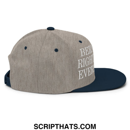 Heather gray snapback hat with navy blue brim and white embroidered be right everywhere text from bernie was right collection
