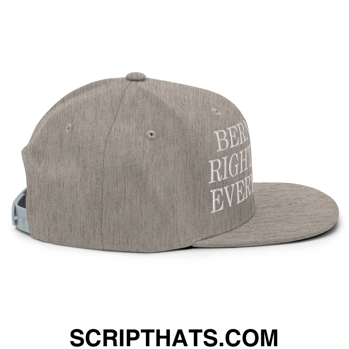 Bernie Was Right About Everything! Embroidered Flat Bill Brim Snapback Hat Heather Grey