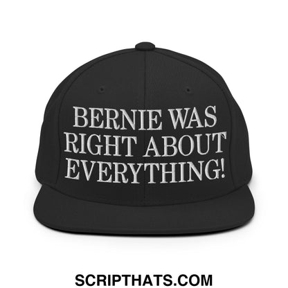 Black snapback hat with white embroidered text bernie was right about everything flat bill brim design