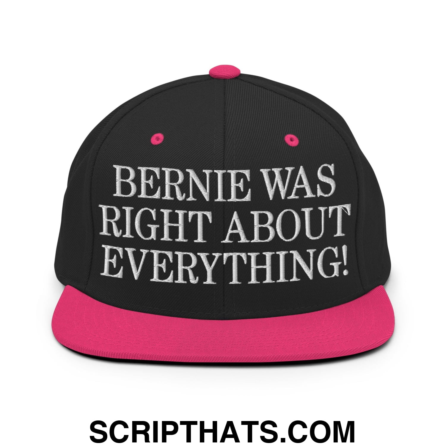 Bernie Was Right About Everything! Embroidered Flat Bill Brim Snapback Hat Black Neon Pink