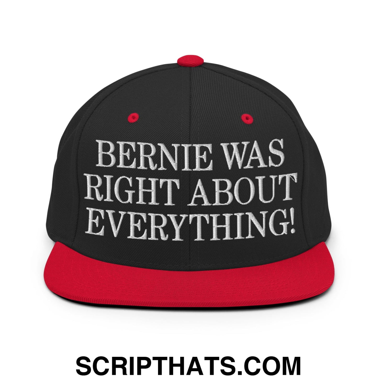 Bernie Was Right About Everything! Embroidered Flat Bill Brim Snapback Hat Black Red