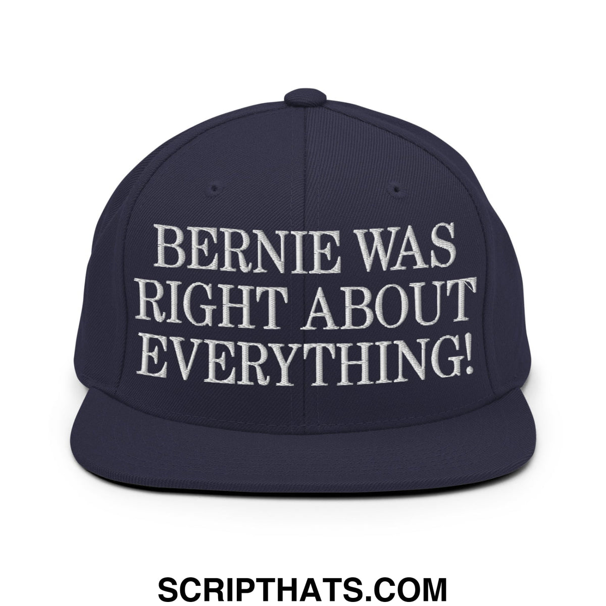 Navy blue snapback hat with white embroidered text bernie was right about everything flat bill brim design