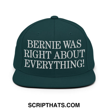 Dark green snapback cap with white embroidered text bernie was right about everything flat bill brim design