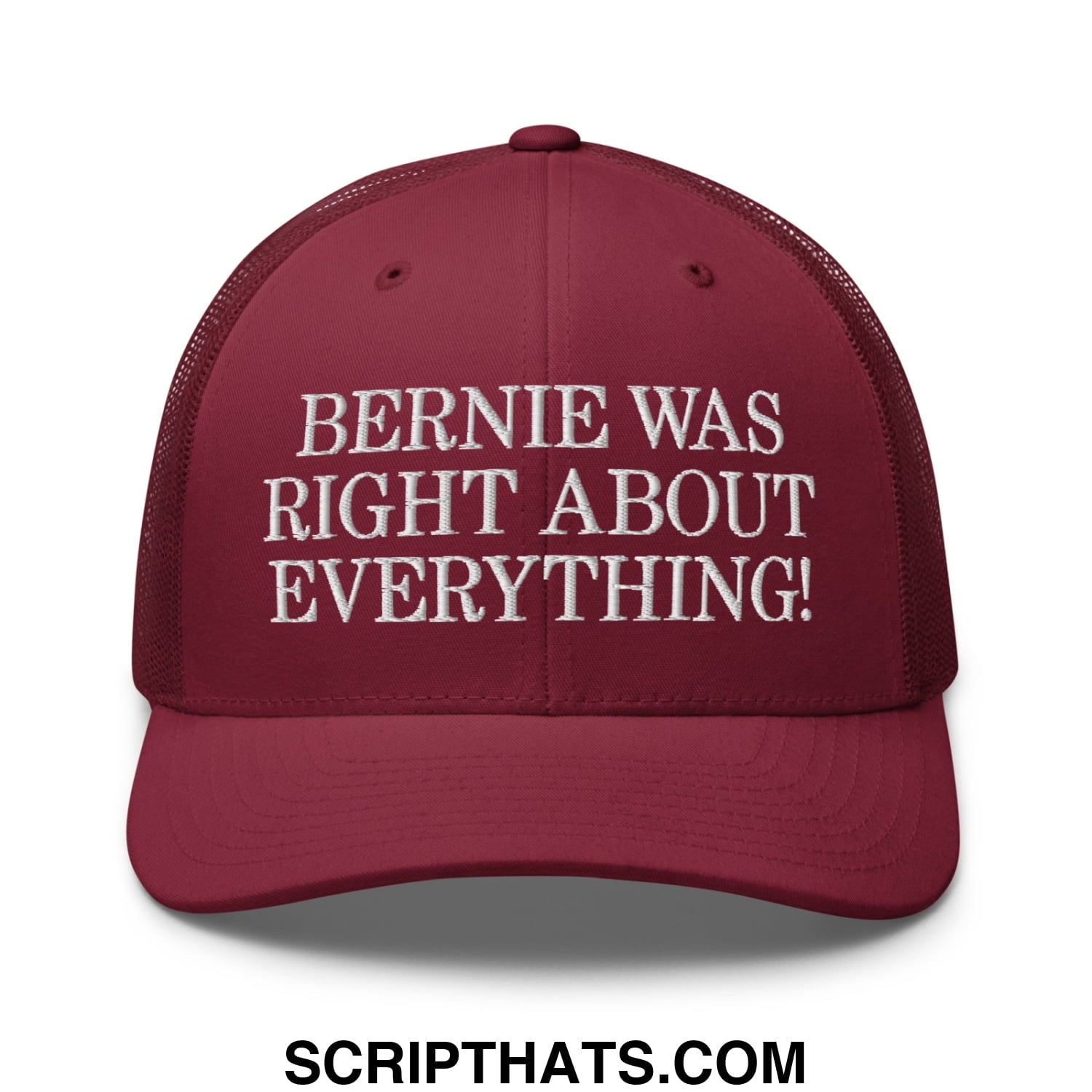 Bernie Was Right About Everything! Embroidered Mesh Trucker Hat Cranberry