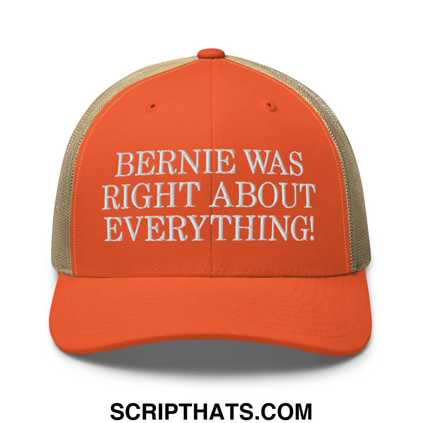 Bernie Was Right About Everything! Embroidered Mesh Trucker Hat Rustic Orange Khaki