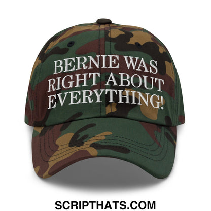 Bernie Was Right About Everything! Embroidered Unstructured Dad Hat Green Camo