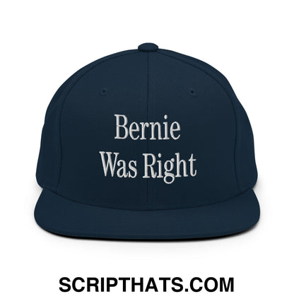 Bernie Was Right Embroidered Flat Brim Bill Snapback Hat Dark Navy