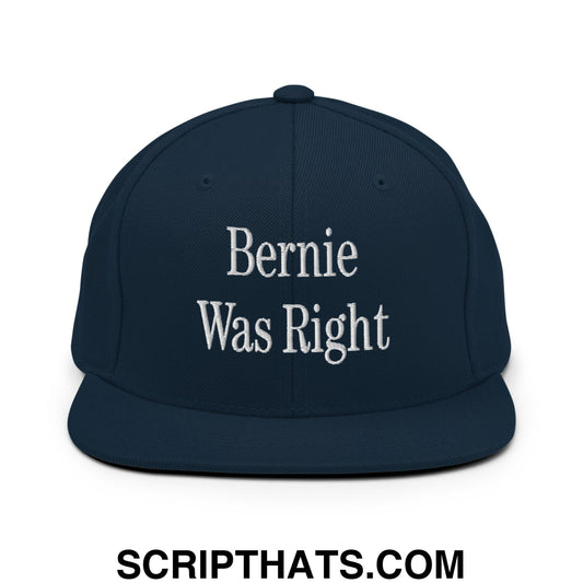 Bernie Was Right Embroidered Flat Brim Bill Snapback Hat Dark Navy