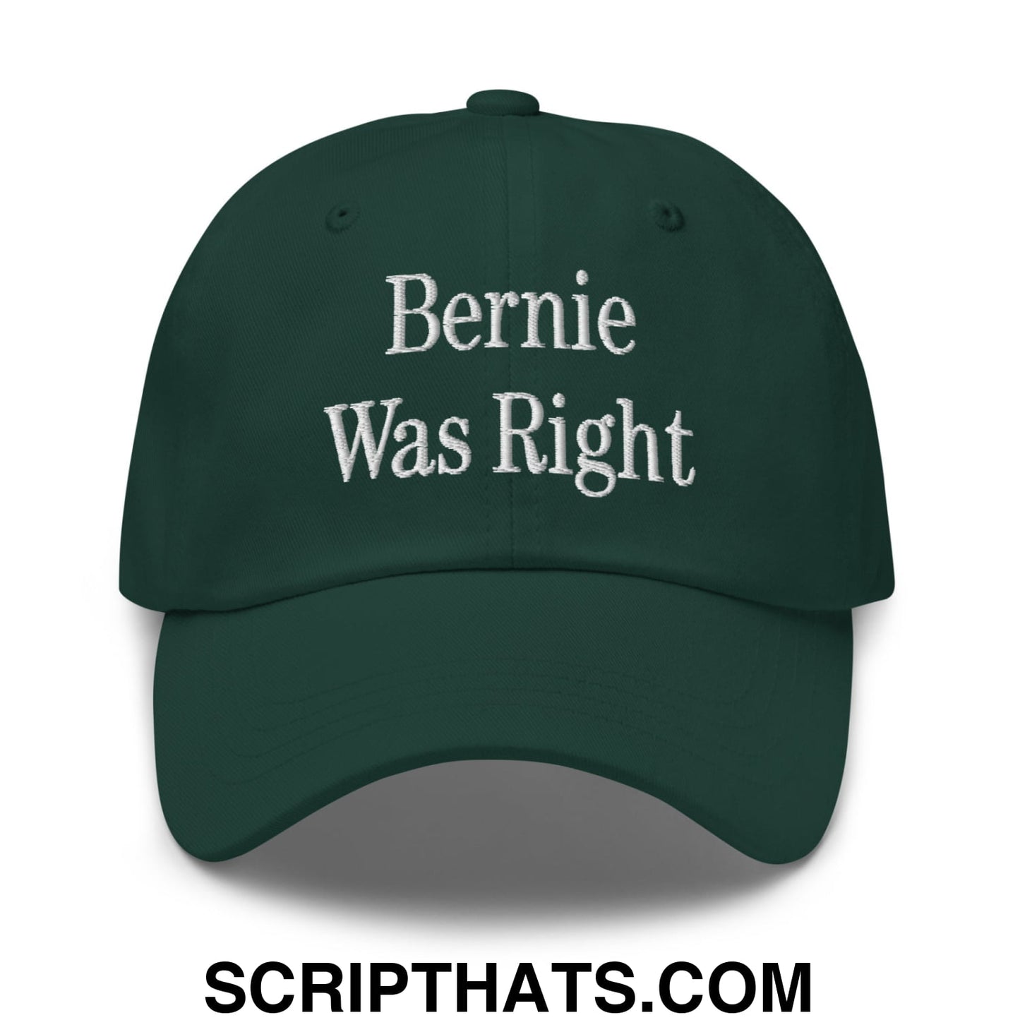 Bernie Was Right Embroidered Unstructured Dad Hat Spruce