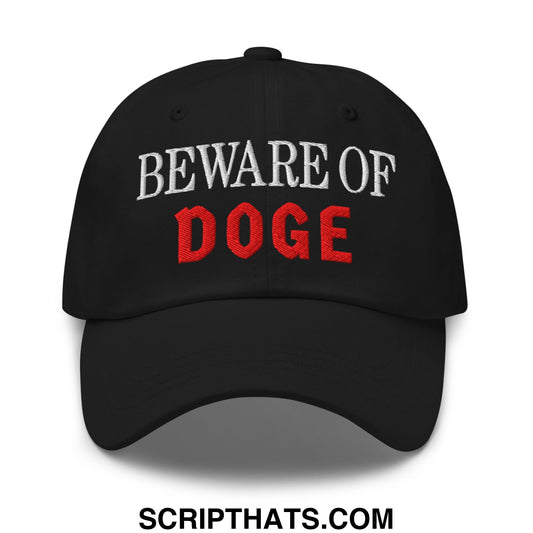 Beware of DOGE Embroidered Unstructured Dad Hat Black