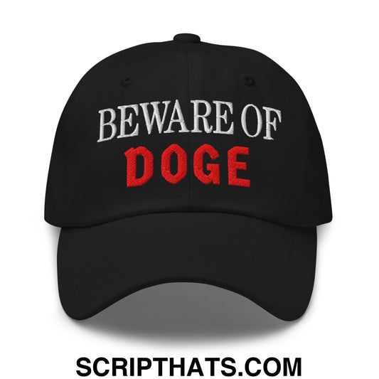 Beware of DOGE Embroidered Unstructured Dad Hat Black