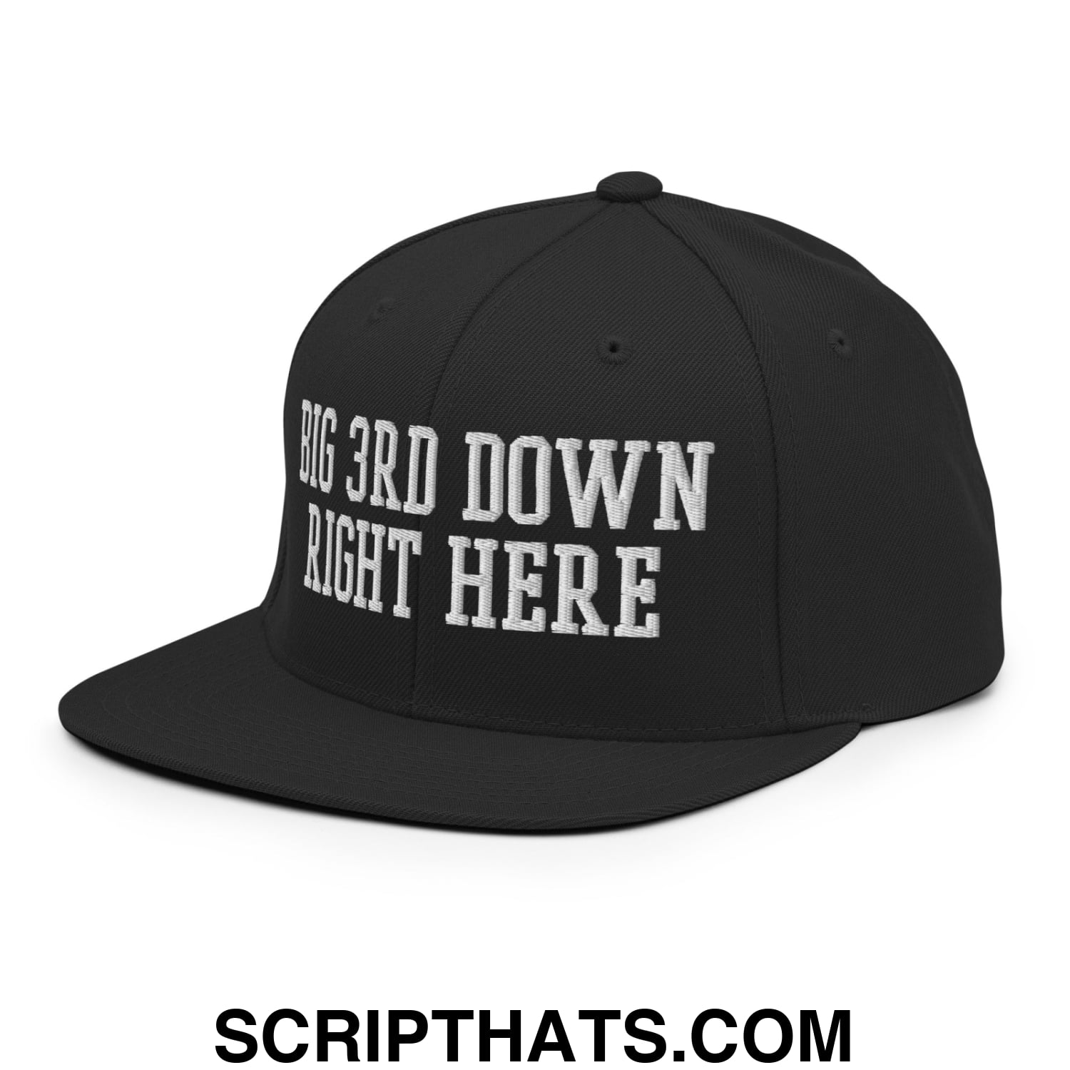 Black snapback hat with flat bill brim featuring white embroidered big 3rd down right here text