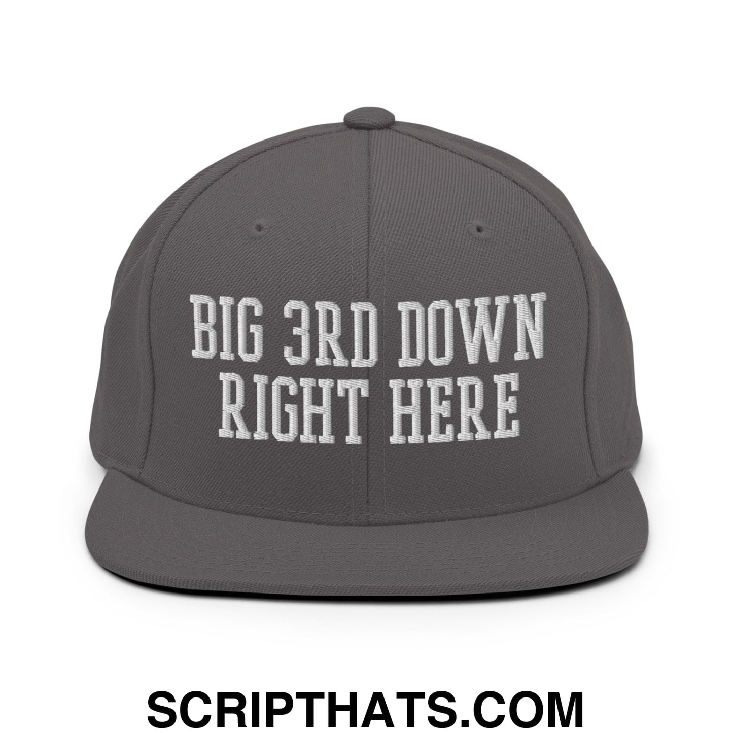 Gray flat bill brim snapback hat with white embroidered text big 3rd down right here in the front