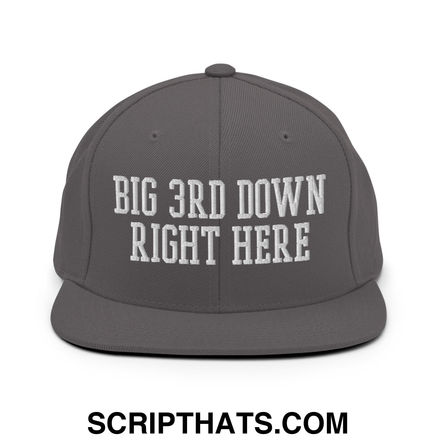 Gray flat bill brim snapback hat with white embroidered text big 3rd down right here in the front