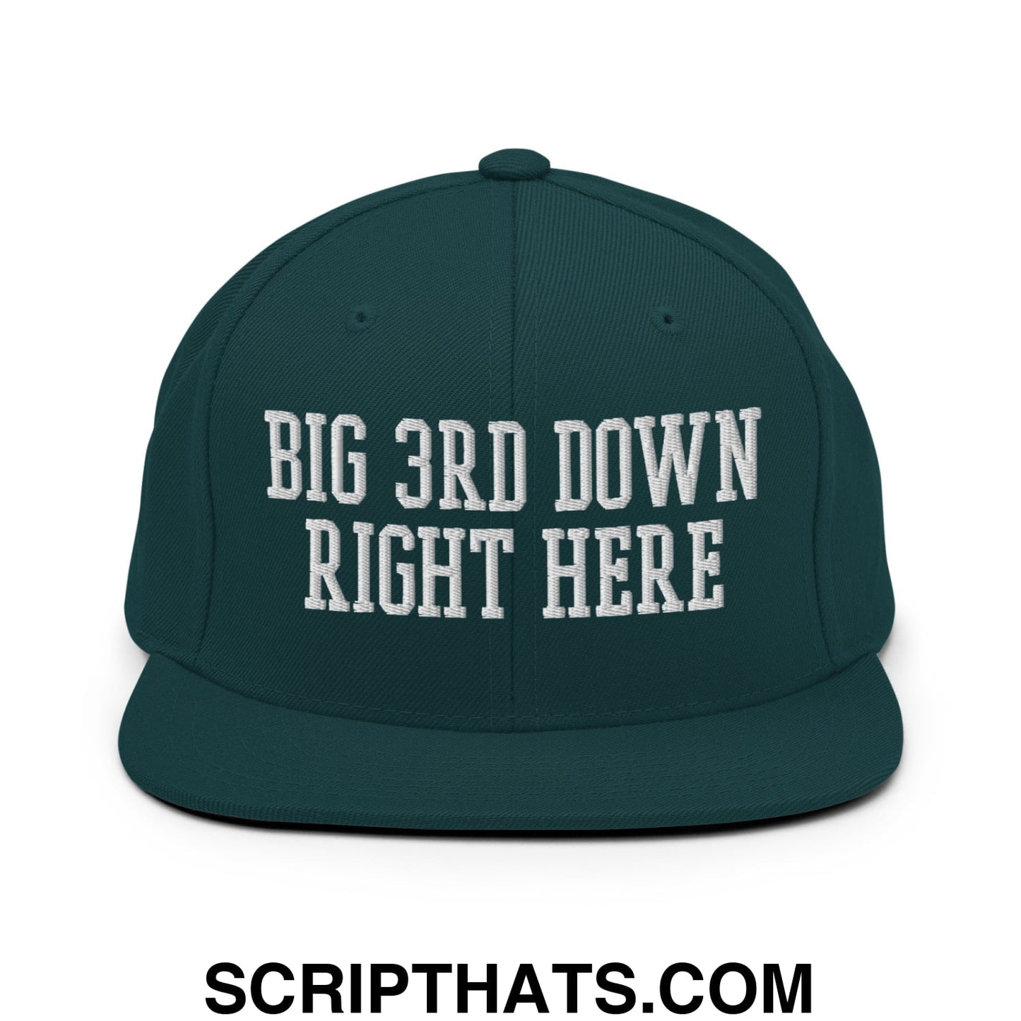 Dark green snapback cap with white embroidered big 3rd down right here text and flat bill brim