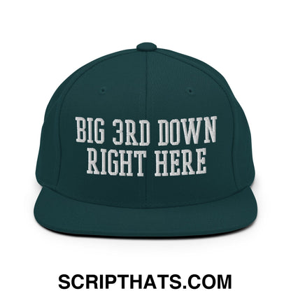 Dark green snapback cap with white embroidered big 3rd down right here text and flat bill brim