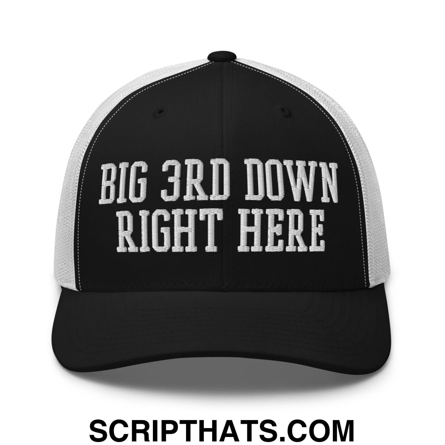 Black and white mesh trucker hat with embroidered big 3rd down right here text in bold blocky font