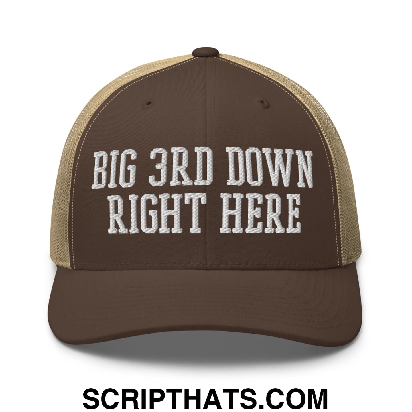 Brown and tan mesh trucker hat with white embroidered text big 3rd down right here on front panel