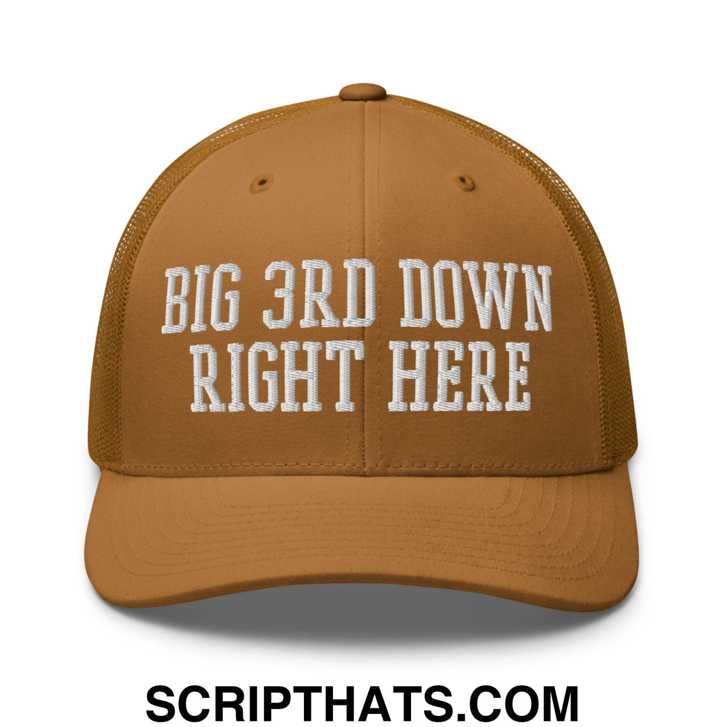 A tan mesh trucker hat with white embroidered text big 3rd down right here on the front panel