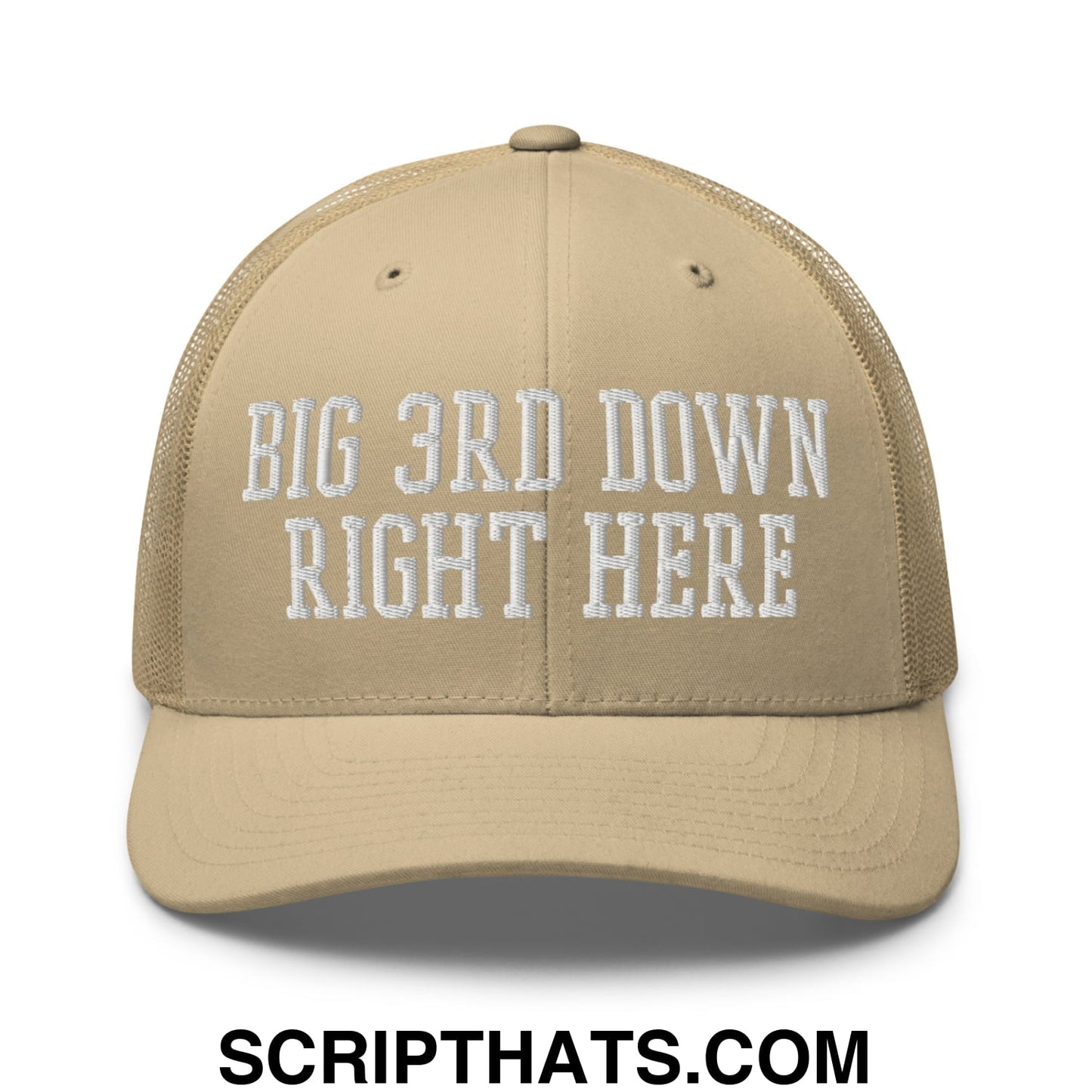 Beige mesh trucker hat with white embroidered text big 3rd down right here on front panel