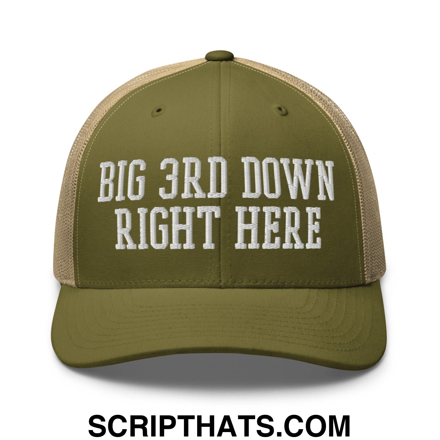 Olive green and tan mesh trucker hat with white embroidered big 3rd down right here text in front design